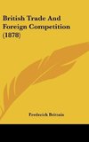 British Trade And Foreign Competition (1878)