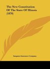 The New Constitution Of The State Of Illinois (1870)
