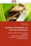 Synthèse d''alcaloïdes par voie électrochimique