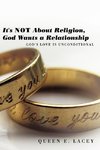 It's Not About Religion, God Wants a Relationship
