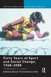 Forty Years of Sport and Social Change, 1968-2008
