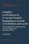 Complete Word-Indexes to J. van den Vondel's Bespiegelingen Van Godt En Godtsdienst and Lucifer
