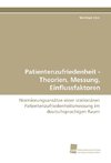 Patientenzufriedenheit - Theorien, Messung, Einflussfaktoren