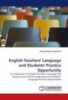 English Teachers' Language and Students' Practice Opportunity