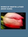 Works by Martin Luther (Book Guide)