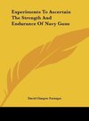 Experiments To Ascertain The Strength And Endurance Of Navy Guns