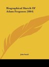 Biographical Sketch Of Adam Ferguson (1864)