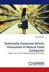 Systematic Consumer-Driven Innovation in Mature Food Categories