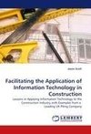 Facilitating the Application of Information Technology in Construction