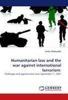 Humanitarian law and the war against international terrorism: