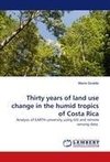 Thirty years of land use change in the humid tropics of Costa Rica