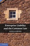 Brodie, D: Enterprise Liability and the Common Law