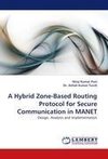 A Hybrid Zone-Based Routing Protocol for Secure Communication in MANET