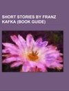Short stories by Franz Kafka (Book Guide)