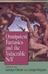 Omnipotent Fantasies and the Vulnerable Self