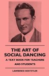 The Art Of Social Dancing - A Text Book For Teachers And Students
