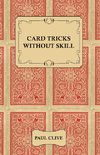 CARD TRICKS W/O SKILL CARD TRI