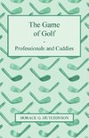 The Game of Golf - Professionals and Caddies