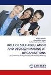 ROLE OF SELF-REGULATION AND DECISION MAKING AT ORGANIZATIONS