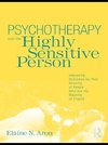 Psychotherapy and the Highly Sensitive Person