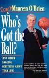 Who's Got the Ball? (and Other Nagging Questions About Team Life)