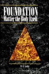 Foundation: Matter the Body Itself