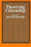 Beiner, R: Theorizing Citizenship