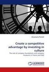 Create a competitive advantage by investing in culture