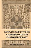 Samplers And Stitches - A Handbook Of The Embroiderer's Art