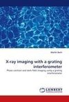 X-ray imaging with a grating interferometer