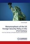 Metamorphosis of the US Foreign Security Policy in the 21st Century