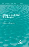 Ethics in the British Civil Service (Routledge Revivals)