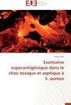 Exotoxine superantigénique dans le choc toxique et septique à S. aureus