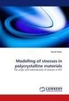 Modelling of stresses in polycrystalline materials