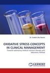 OXIDATIVE STRESS CONCEPTS IN CLINICAL MANAGEMENT