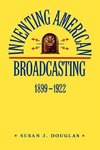 Douglas, S: Inventing American Broadcasting 1899-1922