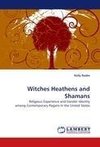 Witches Heathens and Shamans