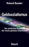 Geldsozialismus - Die wirklichen Ursachen der neuen globalen Depression