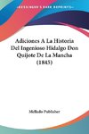Adiciones A La Historia Del Ingenioso Hidalgo Don Quijote De La Mancha (1845)