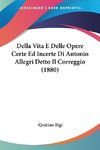 Della Vita E Delle Opere Certe Ed Incerte Di Antonio Allegri Detto Il Correggio (1880)