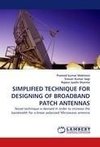 SIMPLIFIED TECHNIQUE FOR DESIGNING OF BROADBAND PATCH ANTENNAS