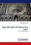 Pope Benedict XVI Where Are You?