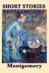 The Short Stories of Lucy Maud Montgomery from 1902-1903