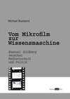 Vom Mikrofilm zur Wissensmaschine