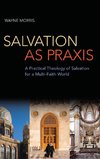 Salvation as Praxis