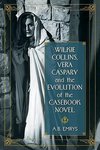 Emrys, A:  Wilkie Collins, Vera Caspary and the Evolution of