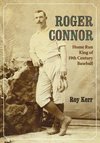 Kerr, R:  Roger Connor