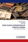 ROOT-SUFFIX SEPERATION OF TURKISH WORDS