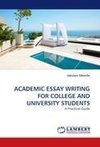 ACADEMIC ESSAY WRITING FOR COLLEGE AND UNIVERSITY STUDENTS