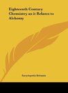 Eighteenth Century Chemistry as it Relates to Alchemy